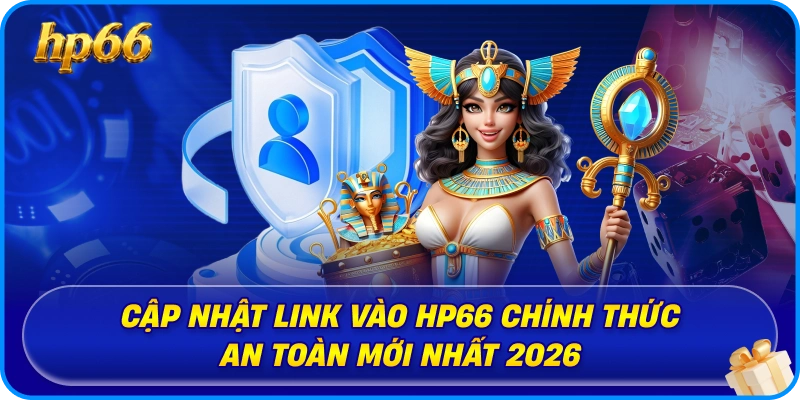 Cập nhật link vào HP66 chính thức an toàn mới nhất 2026