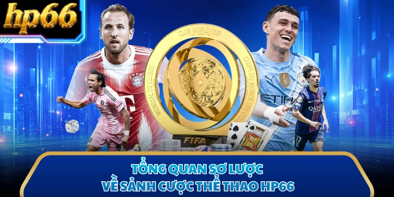 Tổng quan sơ lược về sảnh cược thể thao HP66 